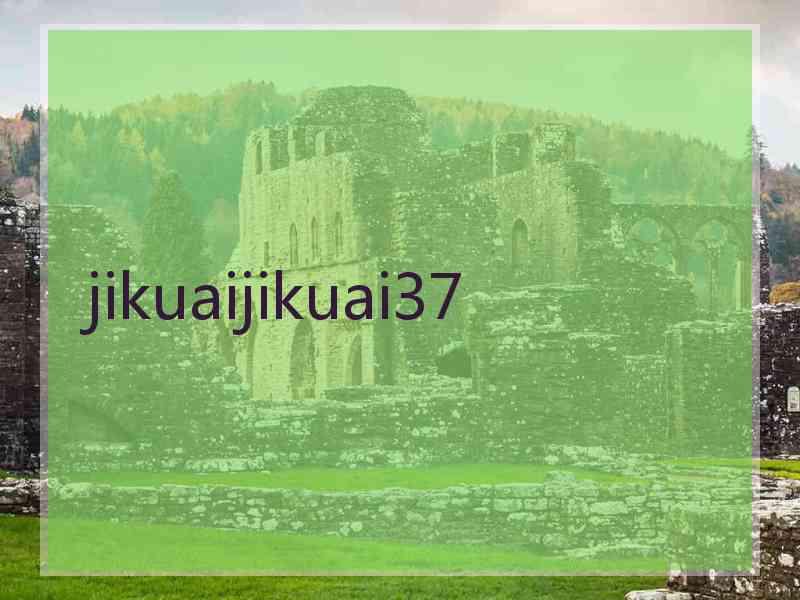 jikuaijikuai37
