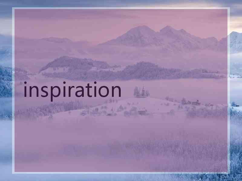 inspiration